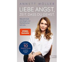 Liebe Angst, Zeit, dass du gehst: Wie ich mich von Angst und Panikattacken befreite