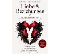 Liebe & Beziehungen - 50 ehrliche Gedanken über das, was Beziehungen wirklich ausmacht Ein Impulsbuch für Paare & Singles - Katharina von Wallenstein - via tolino media - ebook (ePub) - Livre