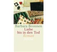 Liebe bis in den Tod Bronnen, Barbara (Auteur)