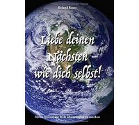 Liebe Deinen Nächsten Wie Dich Selbst!