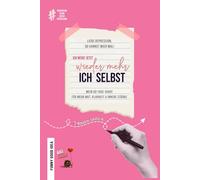 Liebe Depression, Du kannst mich mal! Ich werd' jetzt wieder mehr ich selbst: Mein 60-Tage-Diary für mehr Klarheit, Mut und innere Stärke (HC Edition Rose)