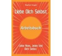 Liebe Dich Selbst Arbeitsbuch