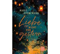 Liebe ist nicht von gestern Eine Zeitkapsel, Herzensbeichten und Gefühlschaos - Marie Kronemann - Fischer E-Books - ebook (ePub) - Livre