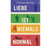 Liebe ist niemals normal | Thomas Brezina Thomas BrezinaThomas Brezina (Auteur)