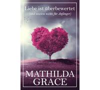 Liebe ist überbewertet (und sowieso nichts für Anfänger)