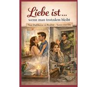 Liebe ist... wenn man trotzdem bleibt: Von Duftkerze zu Realität- Szenen einer Ehe