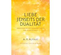 Liebe jenseits der Dualität – Erwachen in die liebende Natur der Wirklichkeit