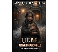 LIEBE JENSEITS DER STILLE: EINE VIKTORIANISCHE ROMANZE