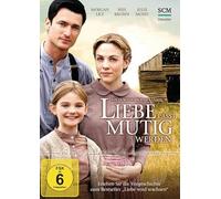 Liebe lässt mutig werden [1., Aufl.]