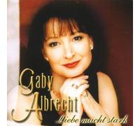 Liebe Macht Stark by Gaby Albrecht (2006-01-01)