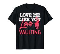 Liebe Mich Wie du Voltigieren liebst T-Shirt