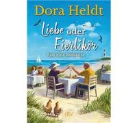 Liebe oder Eierliko¨r | Dora Heldt Dora HeldtDora Heldt (Auteur)