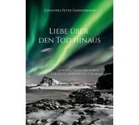 Liebe über den Tod hinaus: Gedichte, Texte und Songs