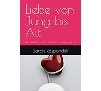 Liebe von Jung lt: Die Liebe in verschiedenen Lebensjahren