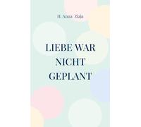 Liebe war nicht geplant