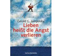 Lieben heißt die Angst verlieren