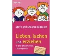 Lieben, Lachen Und Erziehen In Den Ersten Sechs Lebensjahren