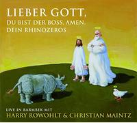 Lieber Gott,du Bist der Boss,Amen.Dein Rhinozeros