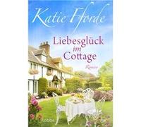 Liebesglück im Cottage | Katie Fforde Katie FfordeKatie Fforde (Auteur)