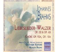 Liebeslieder-Walzer Opus 52 No. 1 Et No. 18 - Neue Liebeslieder-Walzer Opus 65 No. 1 Et No. 15 - Sechs Chöre Opus 93a - Fünf Chöre Opus104