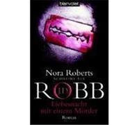 Liebesnacht mit einem Mörder Robb, J. D.,Roberts, Nora (Auteur)