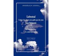 Liebestod. L'odeur du sang ne me quitte pas des yeux. Juan Belmonte Suivi de Le Plaisir des Dieux et de Un Combat qui compte - Angelica Liddell - Solitaires Intempestifs - broché - Théâtre
