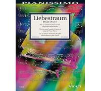Liebestraum (Dream of Love): The 50 Most Beautiful Original Piano Pieces (Pianissimo) by Unknown(2009-08-01)