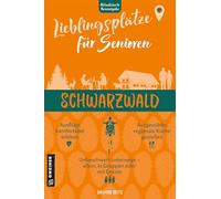 Lieblingsplätze für Senioren - Schwarzwald: Aktual. Neuausgabe 2026