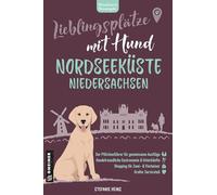 Lieblingsplätze mit Hund - Nordseeküste Niedersachsen: Der ultimative Pfötchenführer - aktual. Neuausgabe 2026