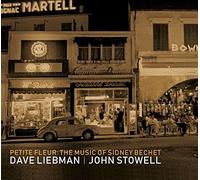 Dave Liebman & John Stowell Petite Fleur: The Music of Sidney Bechet (CD) Album