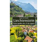 Liechtenstein: Tutto quello che c'è da sapere