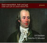 Lieder d'après des Poèmes de Johann Heinrich Voss – Seid Menschlich Froh Und Gut – NAXOS