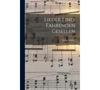 Lieder Eines Fahrenden Gesellen