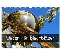 Lieder für Blechbläser (Wandkalender 2026 DIN A3 quer), CALVENDO Monatskalender: Beliebte Lieder im Glanz der Blechblasinstrumente