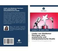 Lieder Von Waldemar Henrique: Eine Analytische Und Interpretatorische Studie