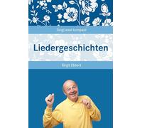 Liedergeschichten: Vorlesegeschichten zum Mitsingen. Beschäftigung und Gedächtnistraining für Senioren - auch mit Demenz