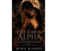Liée à mon Alpha: Une romance paranormale de loup-garou avec un lien d'âmes sœurs et un alpha métamorphe