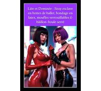 Liée et Dominée: Sissy esclave en bottes de ballet, bondage en latex, moufles verrouillables & bâillon-boule serré