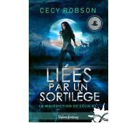 Liées par un sortilège La malédiction de Célia, T1 - Cecy Robson - MxM Bookmark - broché - Roman
