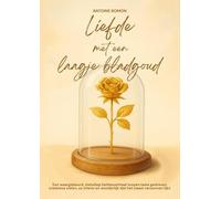 Liefde met een laagje bladgoud: Een waargebeurd, zielsdiep liefdesverhaal tussen twee gedreven creatieve zielen, zo onwaarschijnlijk en magisch dat het haast verzonnen lijkt