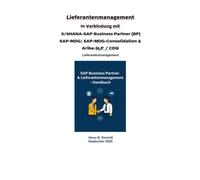 Lieferantenmanagement In Verbindung mit S/4HANA-SAP Business Partner (BP) SAP-MDG; SAP-MDG-Consolidation & Ariba-SLP / CDQ: SAP MDG - BP - Best Practices Handbuch -Lieferantenmanagement