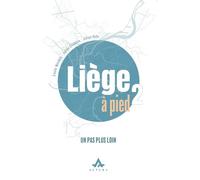 Liège à pied – Tome 2 : Un pas plus loin