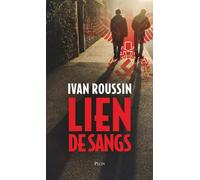 Lien de sangs - Ivan Roussin - Plon - broché - Roman