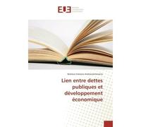 Lien entre dettes publiques et developpement economique - Maheva Andrianantenaina - Universitaires Europeennes - broché - Etude