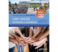 Lien social, territoires et transitions 1re et Tle MP5-MP10 Bac Pro SAPAT