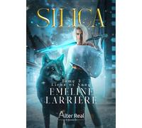 Liens et sang Silica - T03 - Emeline Larrière - Alter Real - broché - Roman
