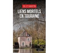 Liens mortels en touraine (geste) (coll. geste noir) - Gilles Martin - Geste - broché - Roman