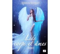 Liés corps et âmes: Tome 1