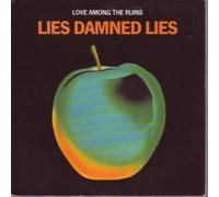 LIES DAMNED LIES - Love Among The Ruins