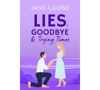 Lies, Goodbyes and Trying Times